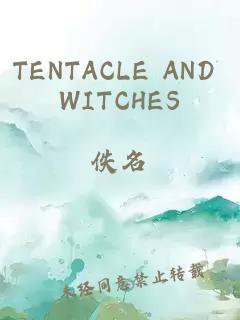 TENTACLE AND WITCHES