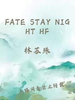 FATE STAY NIGHT HF