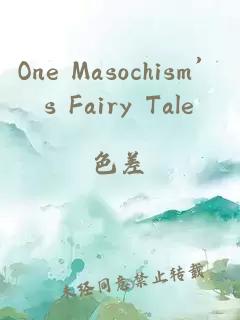 One Masochism’s Fairy Tale